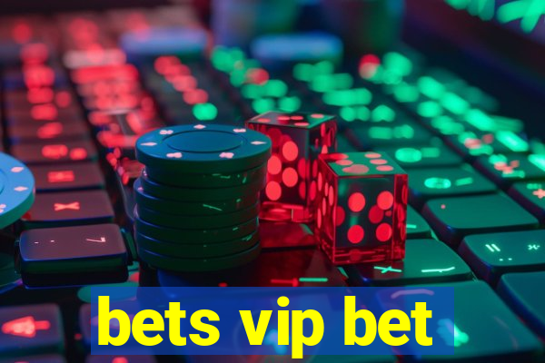 bets vip bet